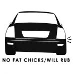 No FAT Chicks Will Rub - Autómatrica