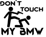Dont Touch My BMW matrica