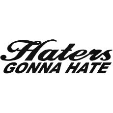 Haters Gonna Hate felirat - Autómatrica