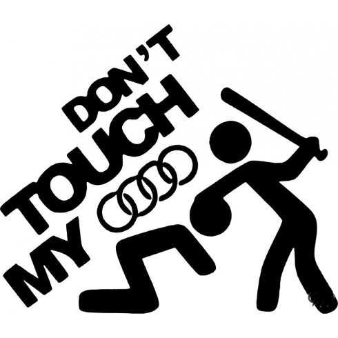 Dont touch my Audi matrica